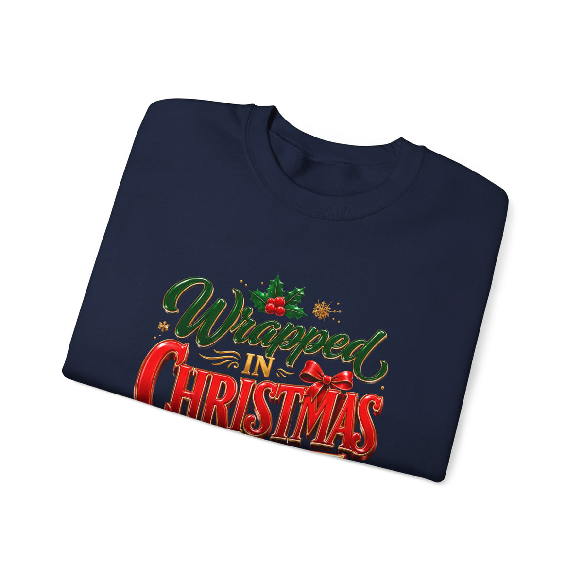 Christmas Sweatshirt — "Wrapped in Christmas Love" Festive Holiday Crewneck