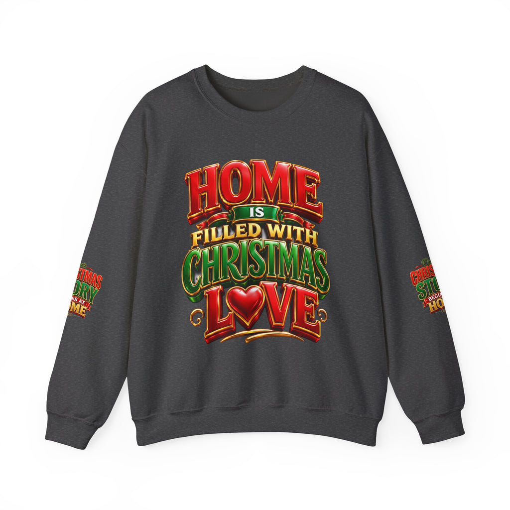 Christmas Love Crewneck Sweatshirt — "Home Is Filled With Christmas Love" Holiday Sweater