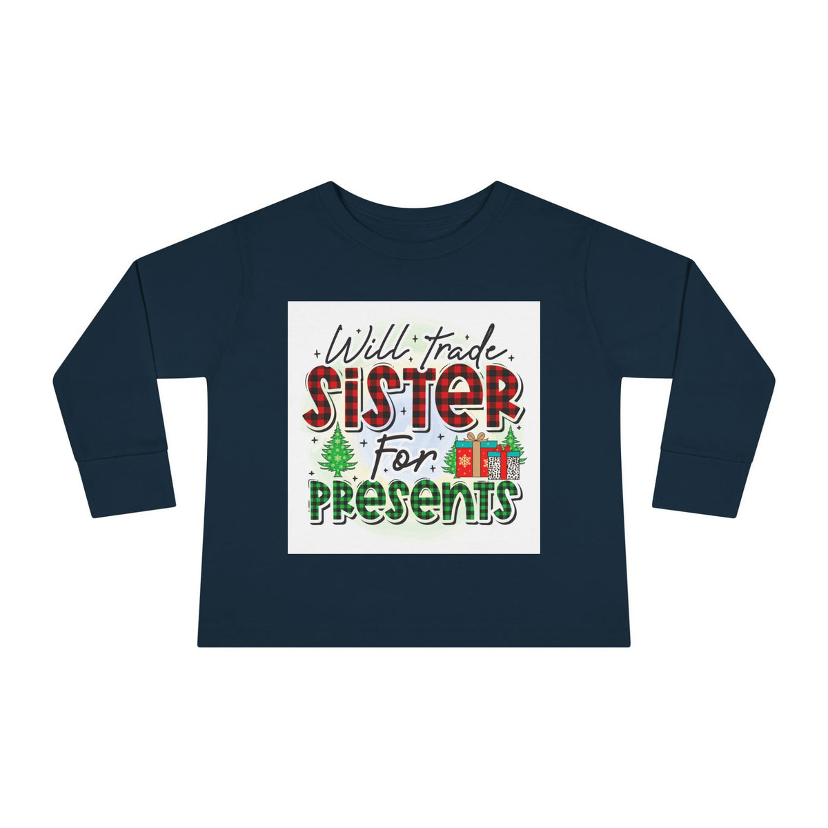 Toddler Long Sleeve Tee — "Will Trade Sister for Presents" Christmas Shirt