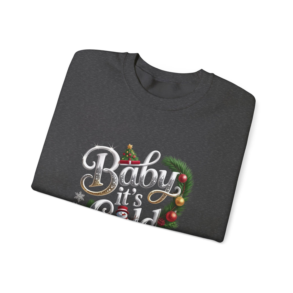 Christmas Sweatshirt - "Baby It's Cold Outside" Festive Crewneck