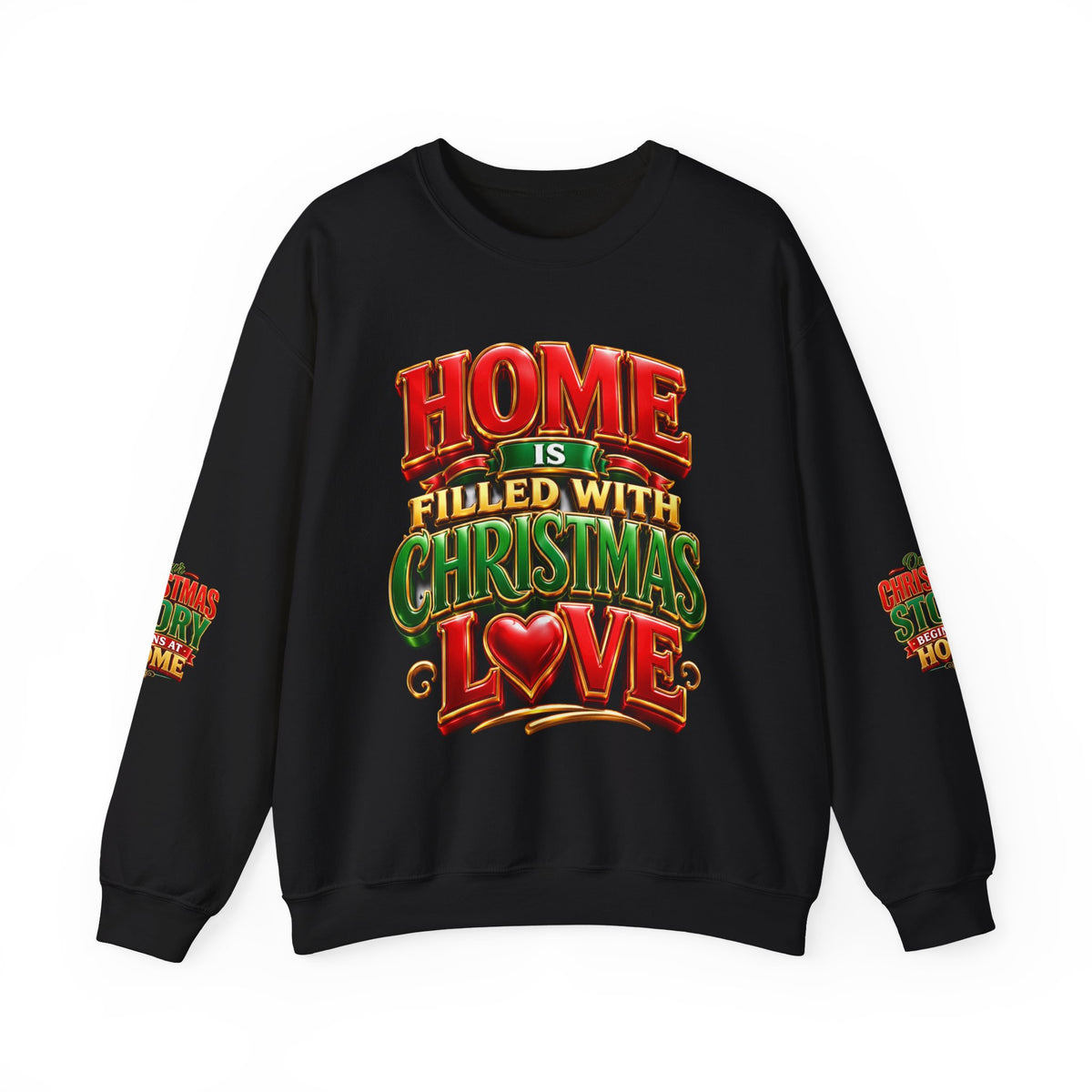 Christmas Love Crewneck Sweatshirt — "Home Is Filled With Christmas Love" Holiday Sweater