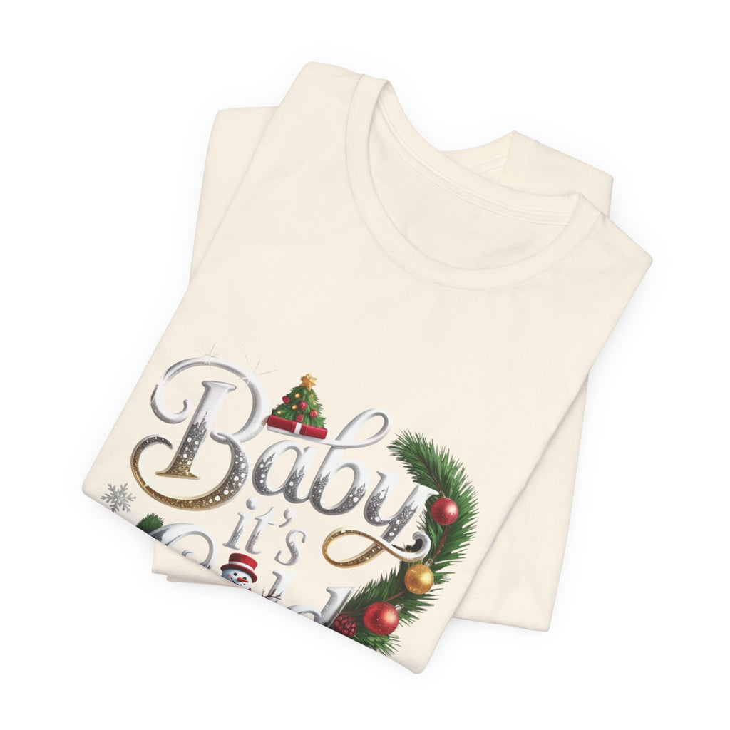 Baby It's Cold Outside Christmas Tee