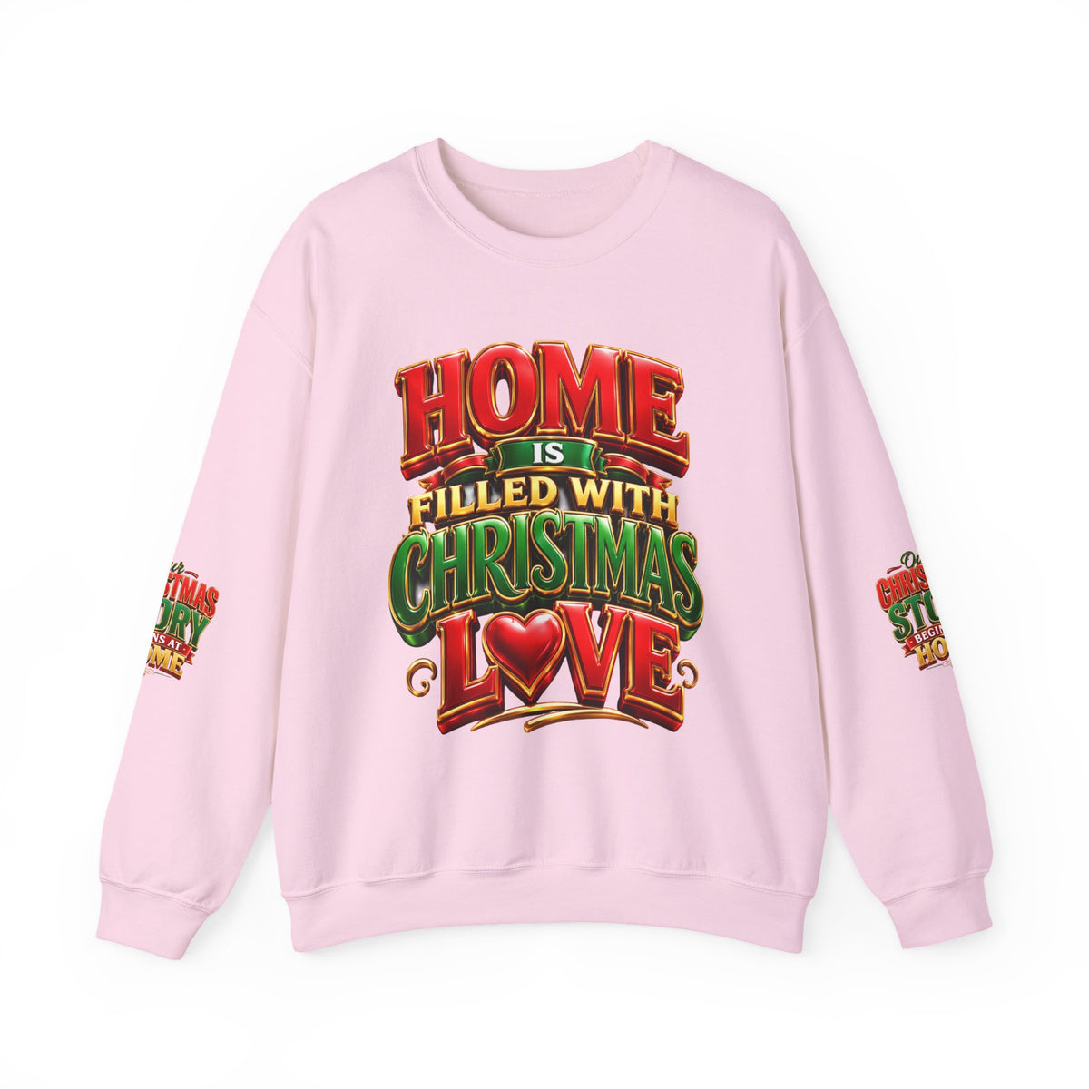 Christmas Love Crewneck Sweatshirt — "Home Is Filled With Christmas Love" Holiday Sweater