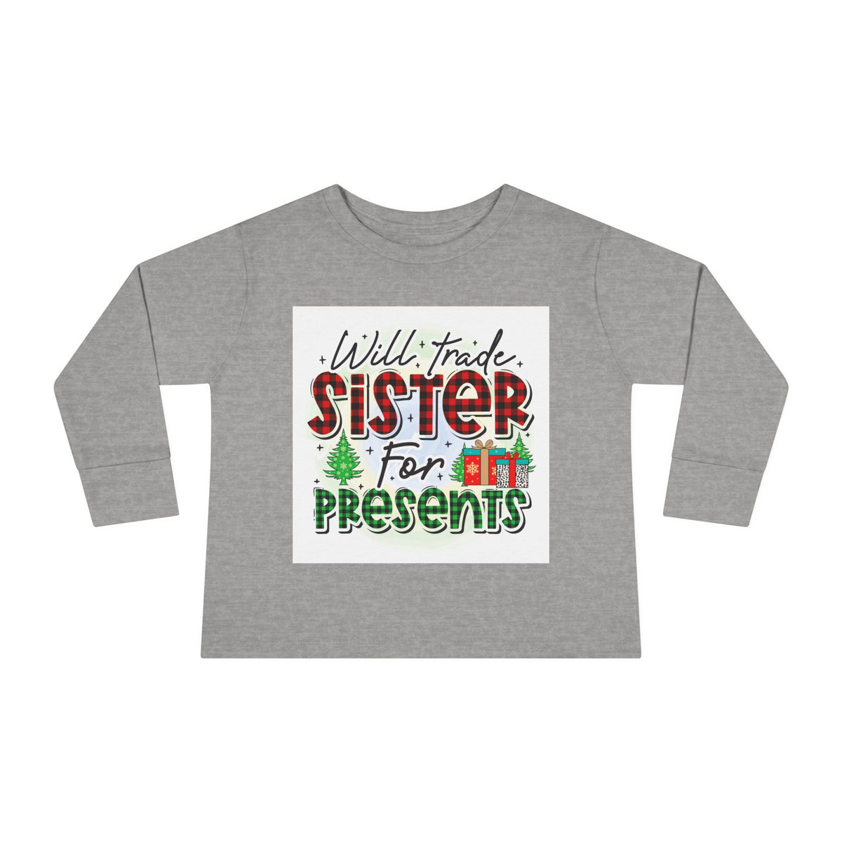 Toddler Long Sleeve Tee — "Will Trade Sister for Presents" Christmas Shirt