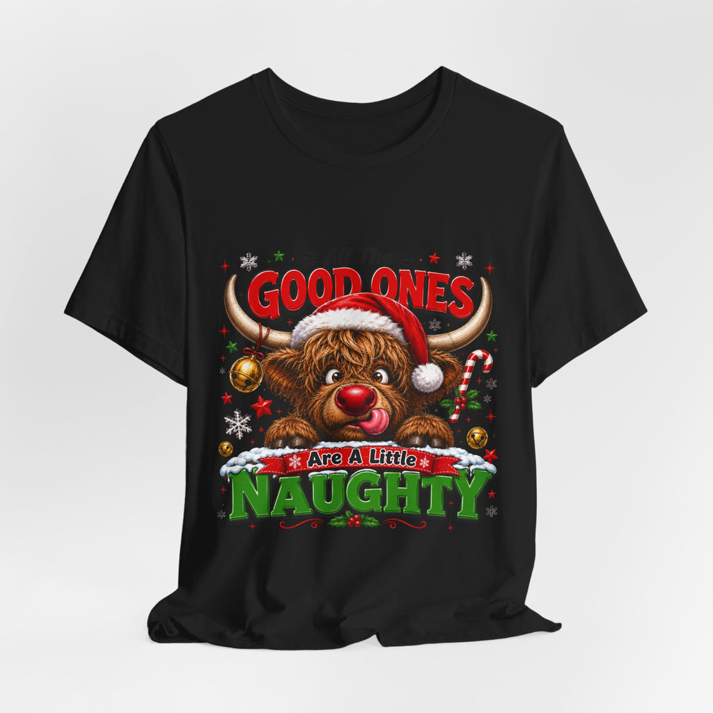 Funny Christmas Reindeer Tee – "All the Good Ones Are a Little Naughty" Holiday T-Shirt