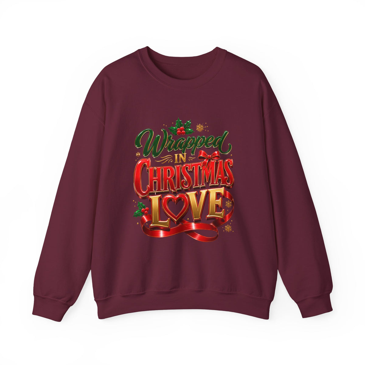 Christmas Sweatshirt — "Wrapped in Christmas Love" Festive Holiday Crewneck