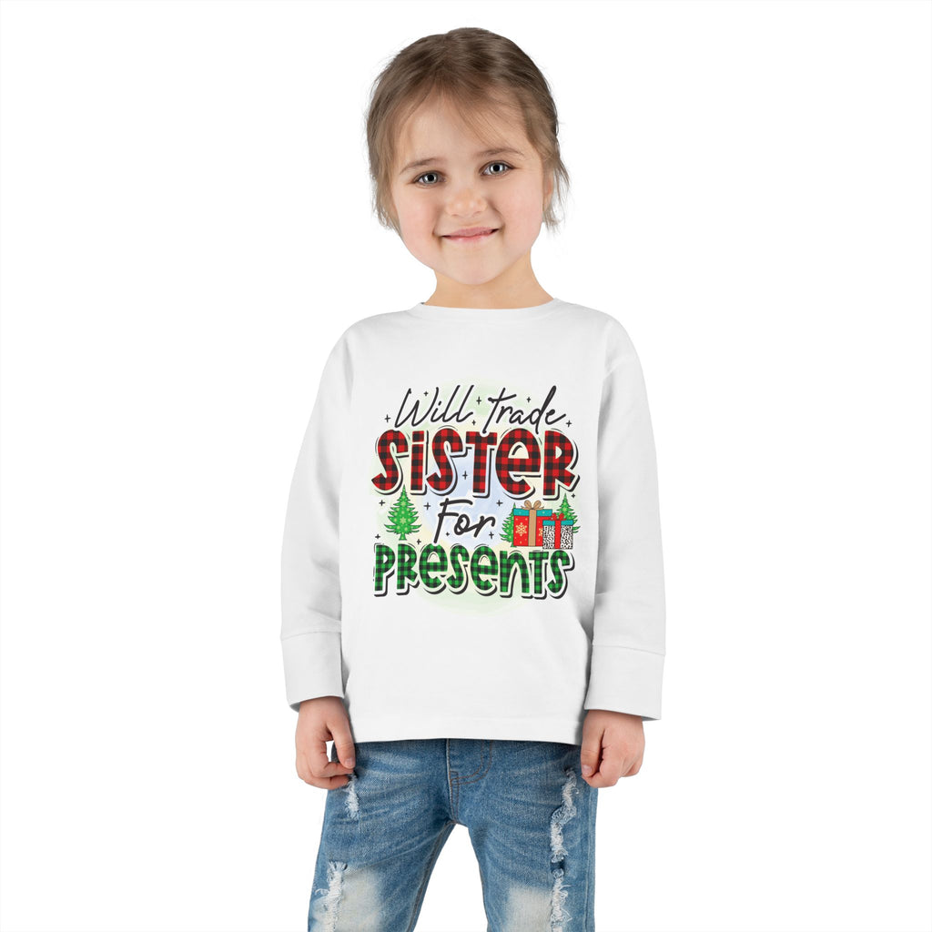 Toddler Long Sleeve Tee — "Will Trade Sister for Presents" Christmas Shirt