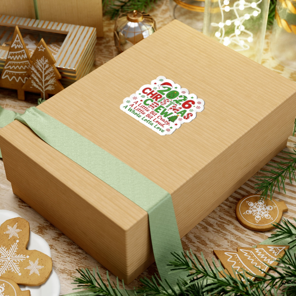 2026 Christmas Crew Kiss-Cut Sticker — "A Little Bit Crazy, A Little Bit Loud, A Whole Lotta Love"