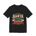 Santa Stop Here Christmas Tee — Festive Holiday Kids & Family Shirt