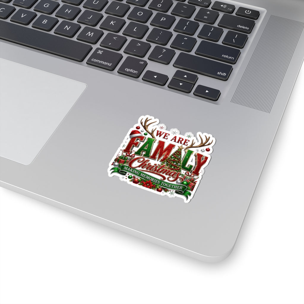 Family Christmas Sticker — “We Are Family” Holiday Kiss-Cut Sticker