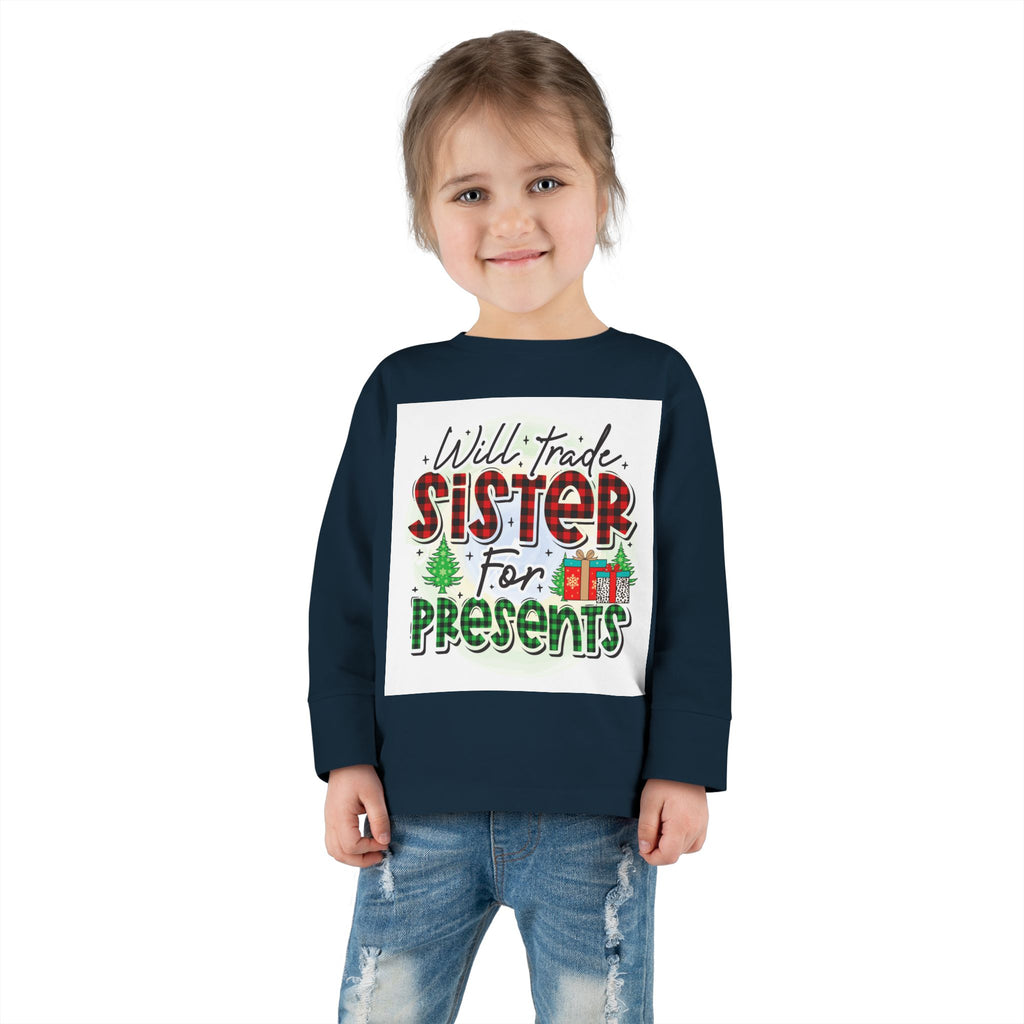 Toddler Long Sleeve Tee — "Will Trade Sister for Presents" Christmas Shirt