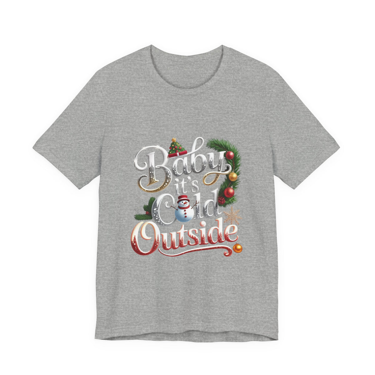 Baby It's Cold Outside Christmas Tee