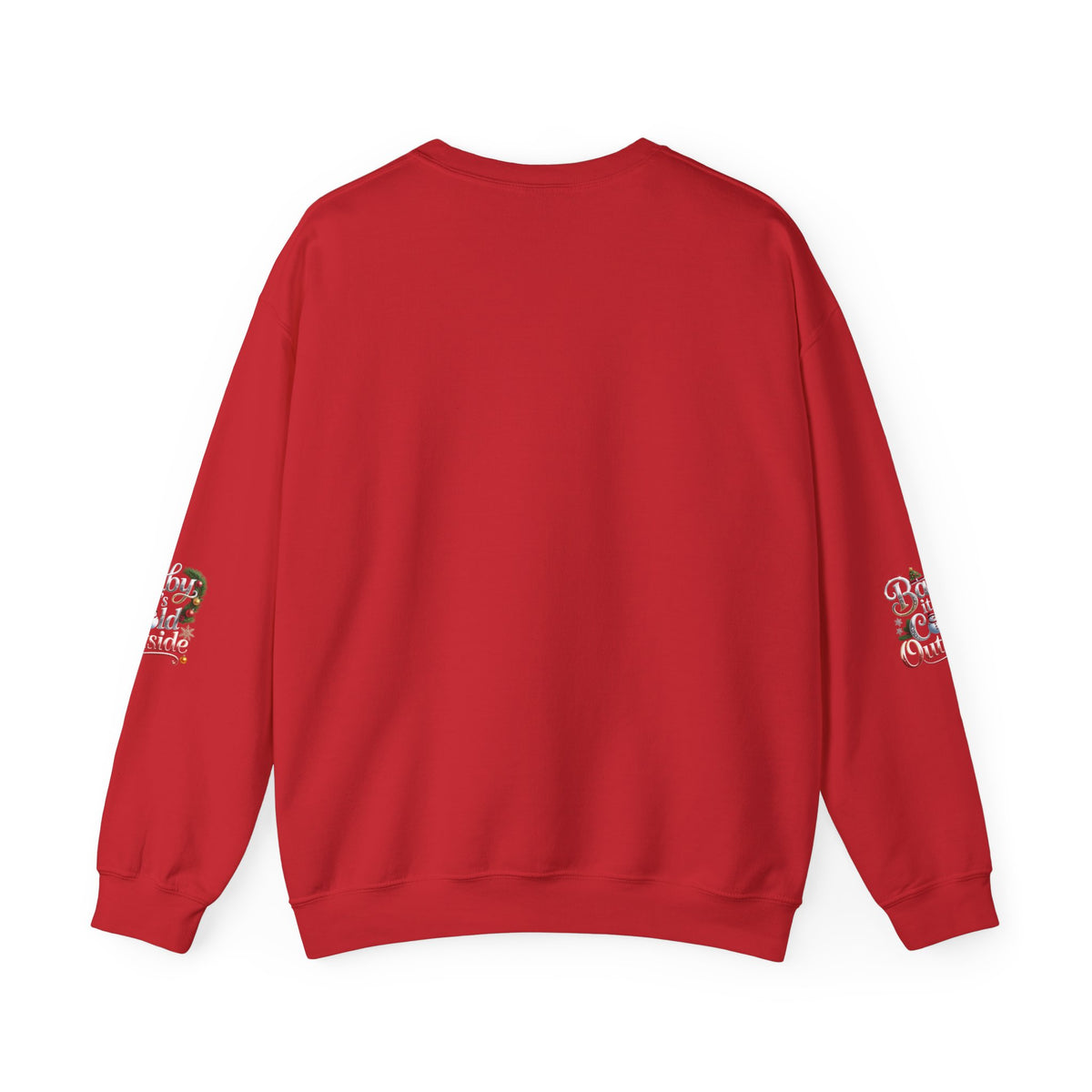 Christmas Sweatshirt - "Baby It's Cold Outside" Festive Crewneck