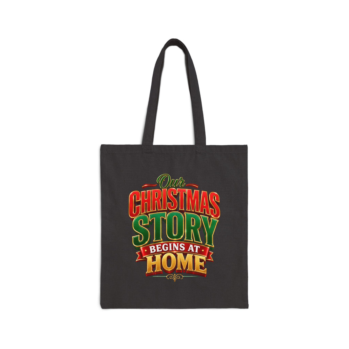 Christmas Story Tote Bag — "Our Christmas Story Begins at Home" Cotton Canvas Tote