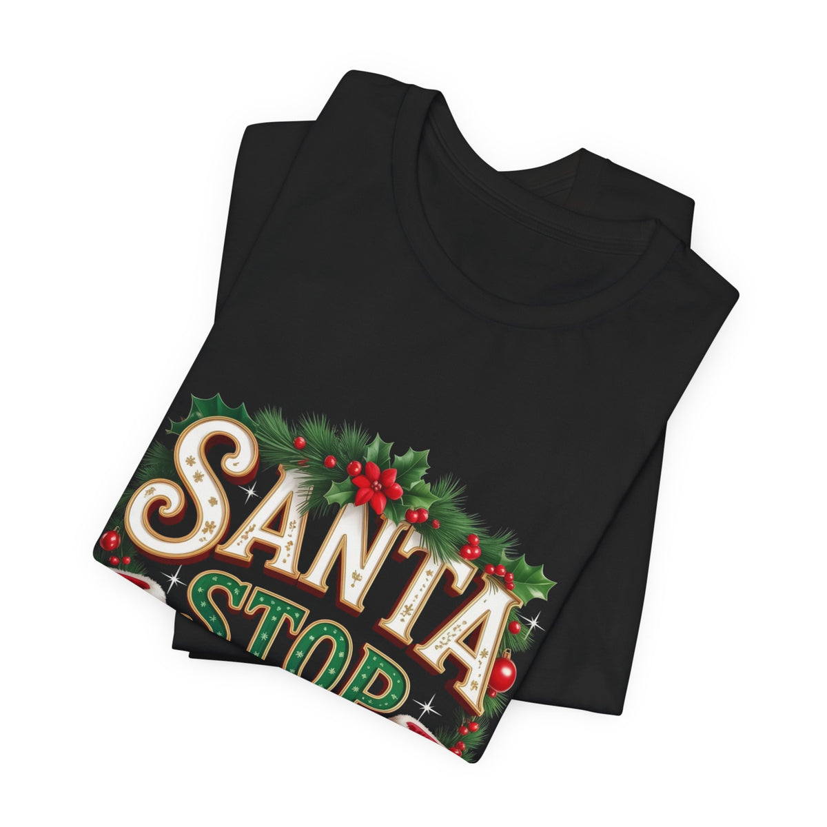 Santa Stop Here Christmas Tee — Festive Holiday Kids & Family Shirt
