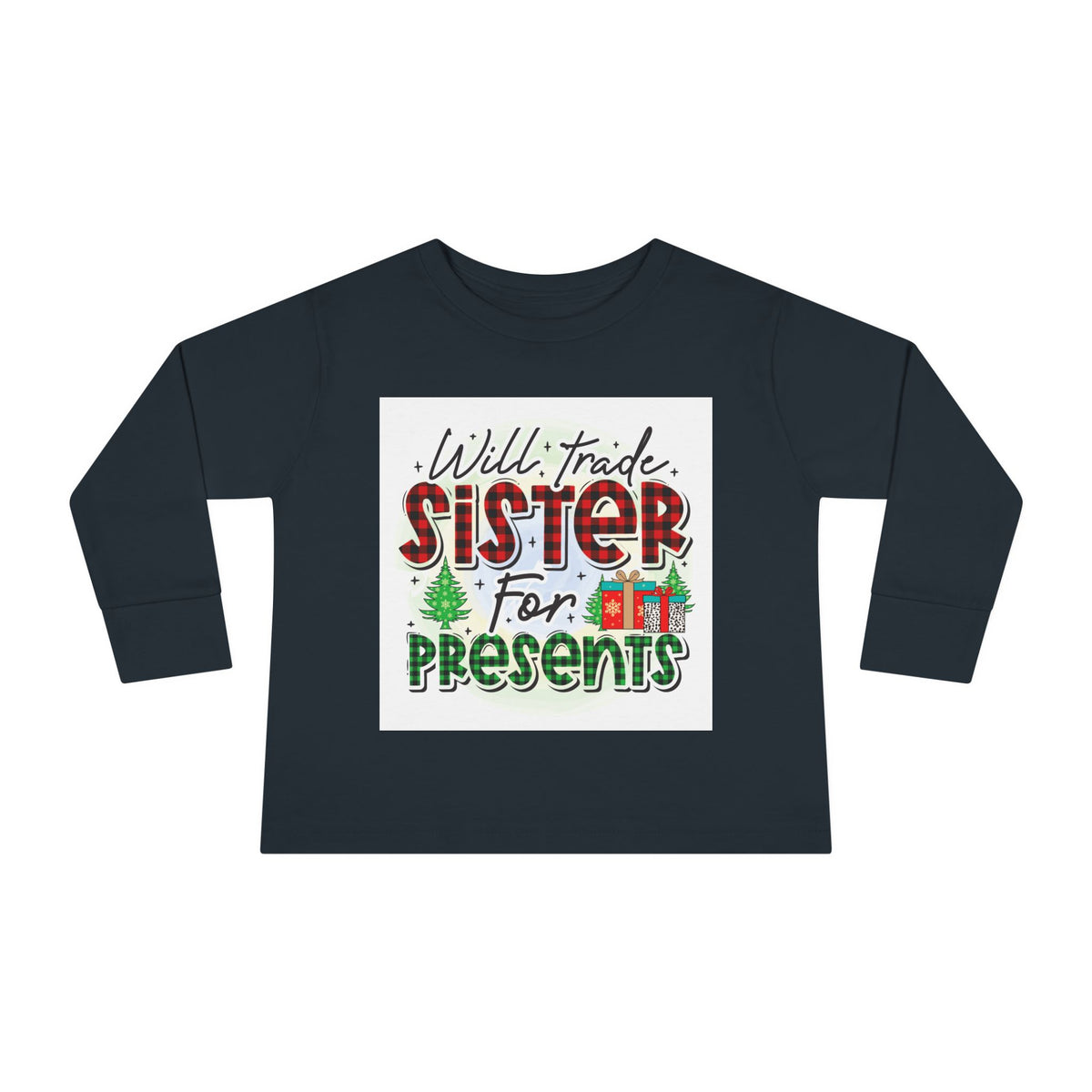 Toddler Long Sleeve Tee — "Will Trade Sister for Presents" Christmas Shirt