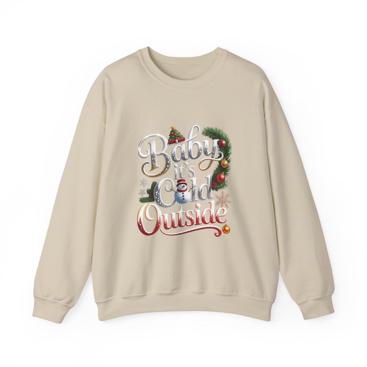 Holiday Sweatshirt — "Baby It's Cold Outside" Festive Crewneck