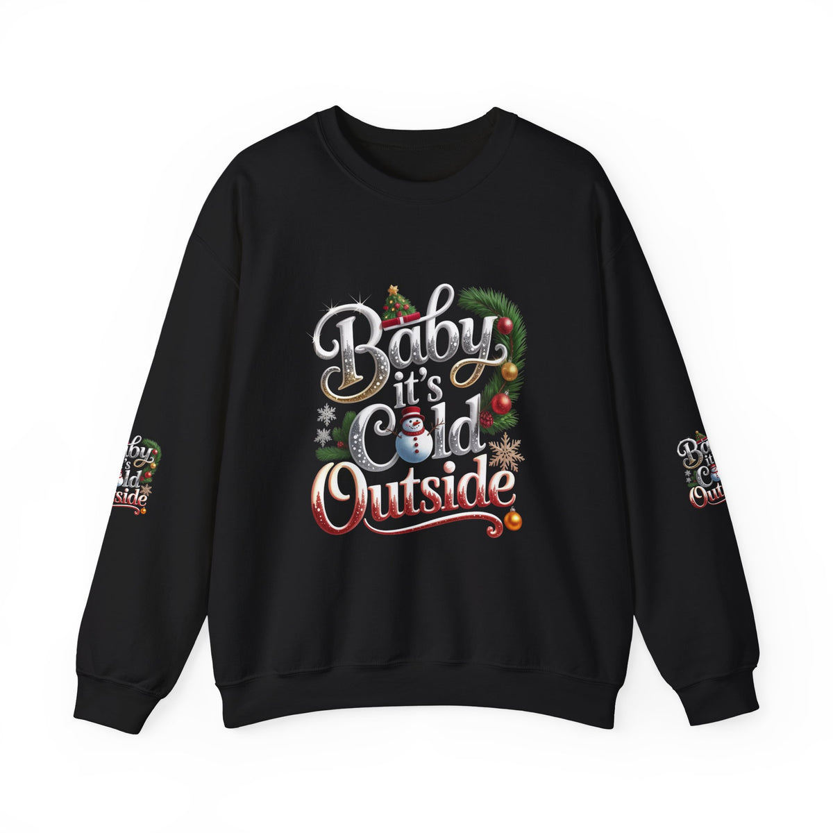 Christmas Sweatshirt - "Baby It's Cold Outside" Festive Crewneck