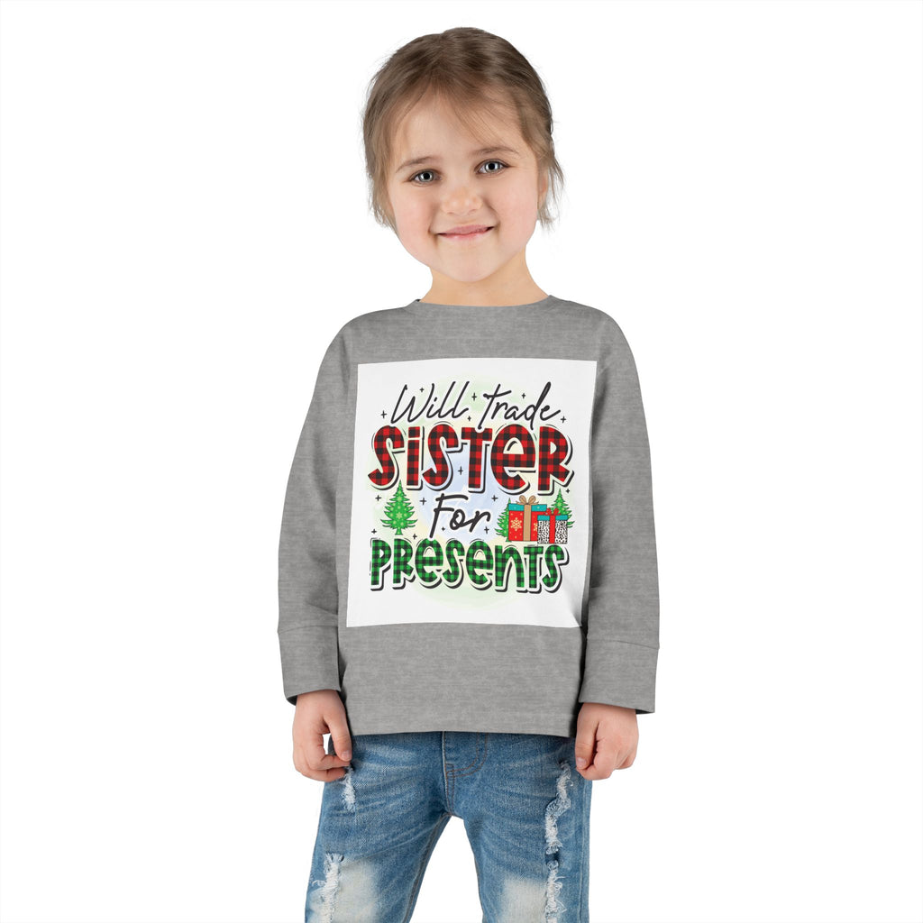 Toddler Long Sleeve Tee — "Will Trade Sister for Presents" Christmas Shirt