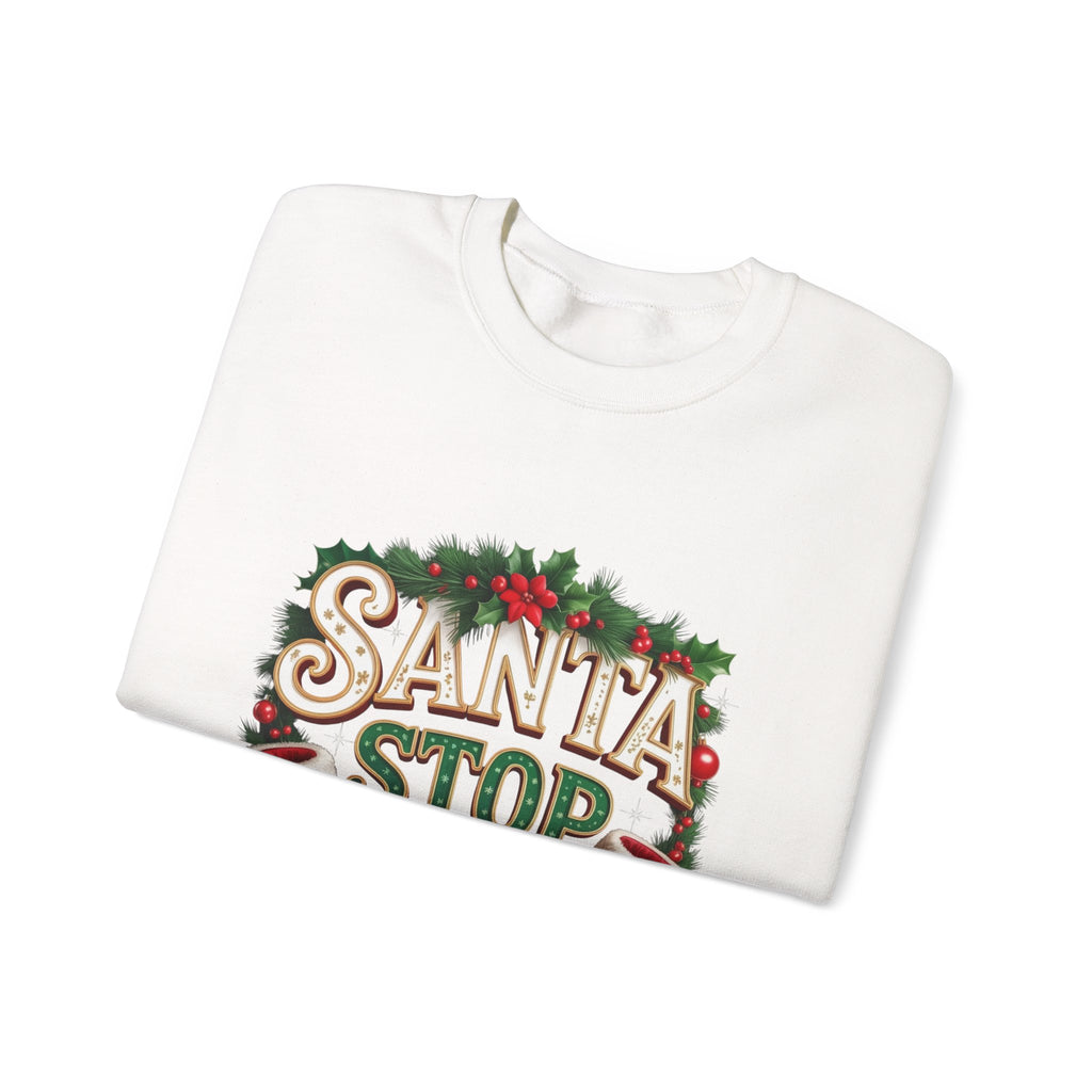 Santa Stop Here Christmas Sweatshirt