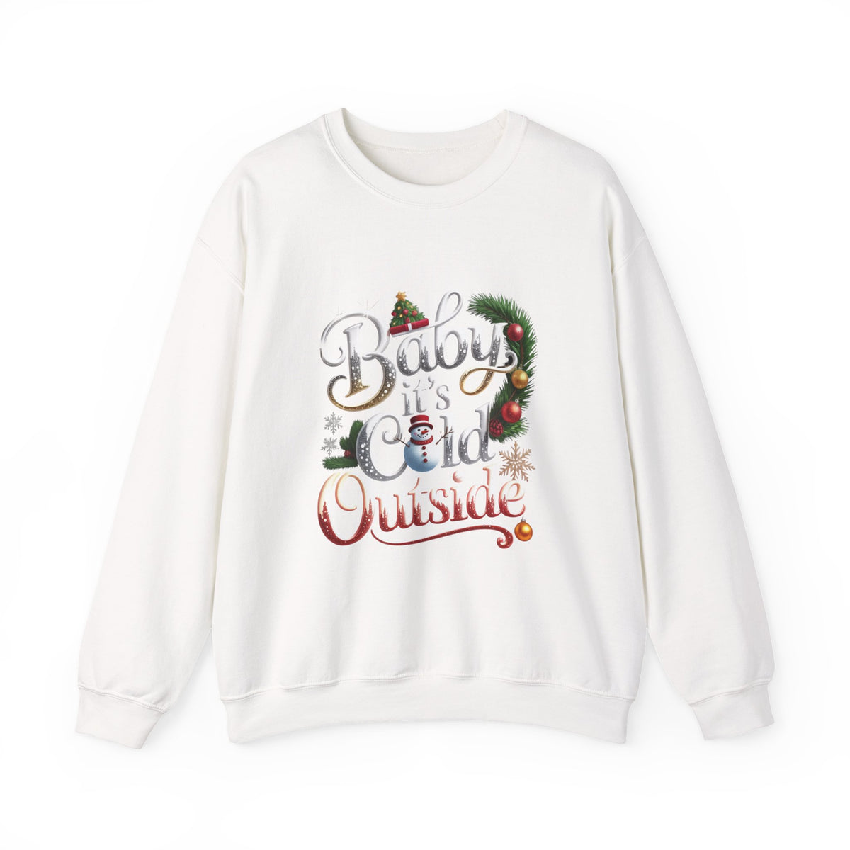 Holiday Sweatshirt — "Baby It's Cold Outside" Festive Crewneck