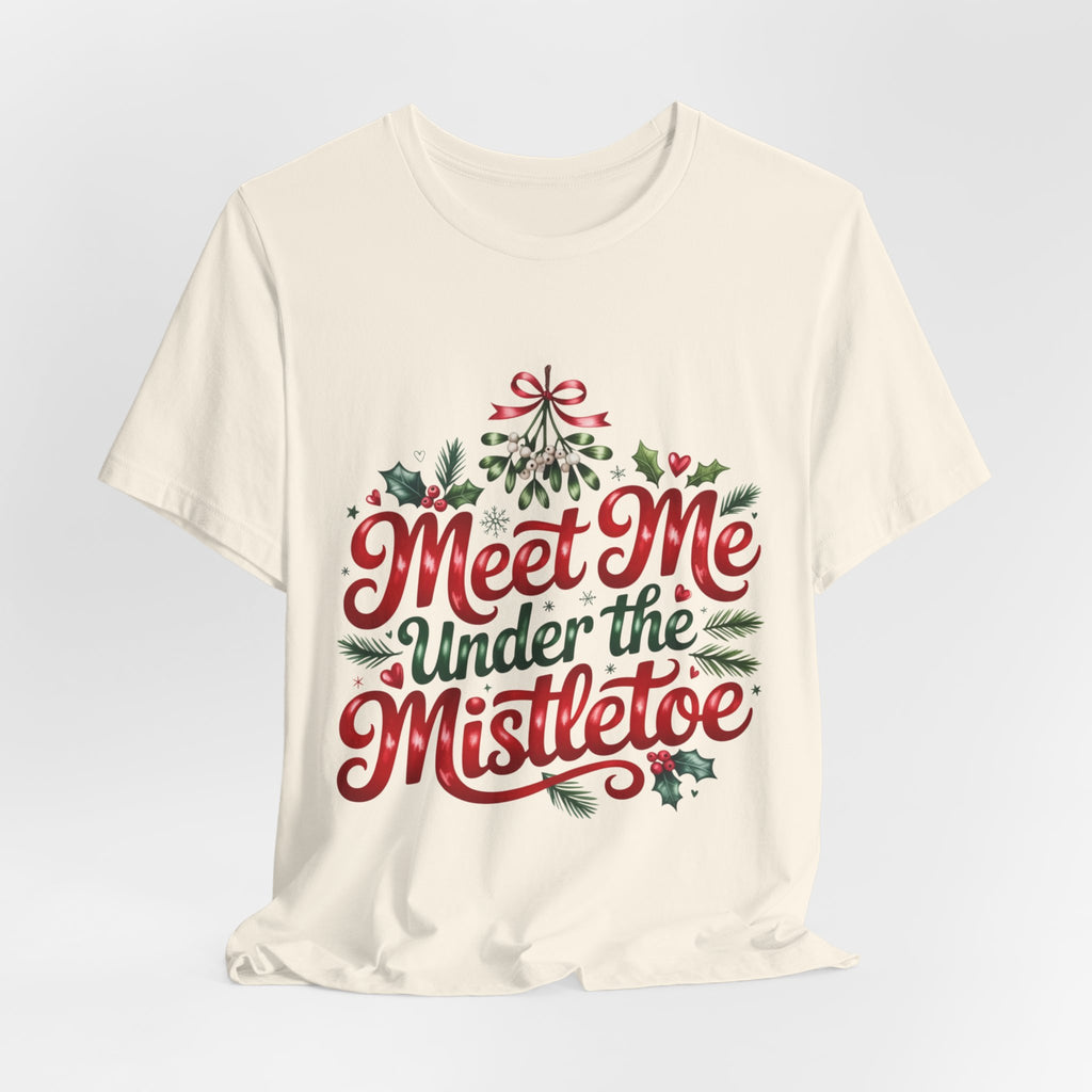 Meet Me Under the Mistletoe T-Shirt