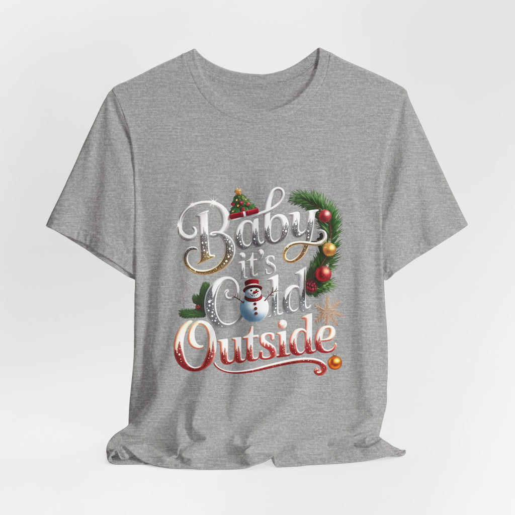 Baby It's Cold Outside Christmas Tee