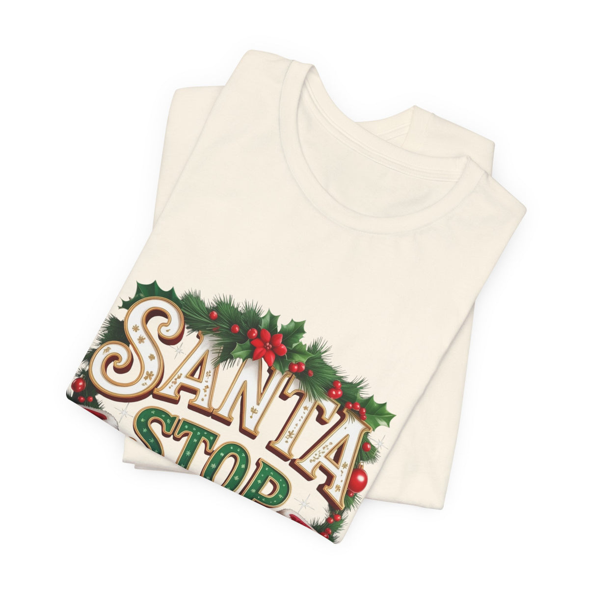 Santa Stop Here Christmas Tee — Festive Holiday Kids & Family Shirt