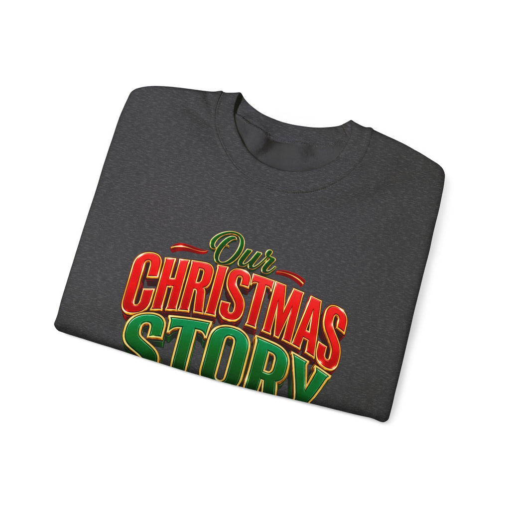 Christmas Story Crewneck Sweatshirt — "Our Christmas Story Begins at Home" Holiday Pullover