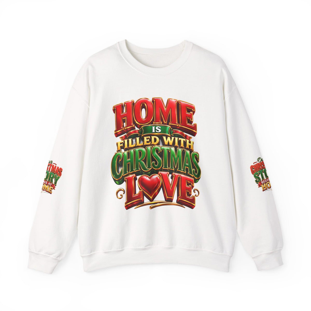 Christmas Love Crewneck Sweatshirt — "Home Is Filled With Christmas Love" Holiday Sweater