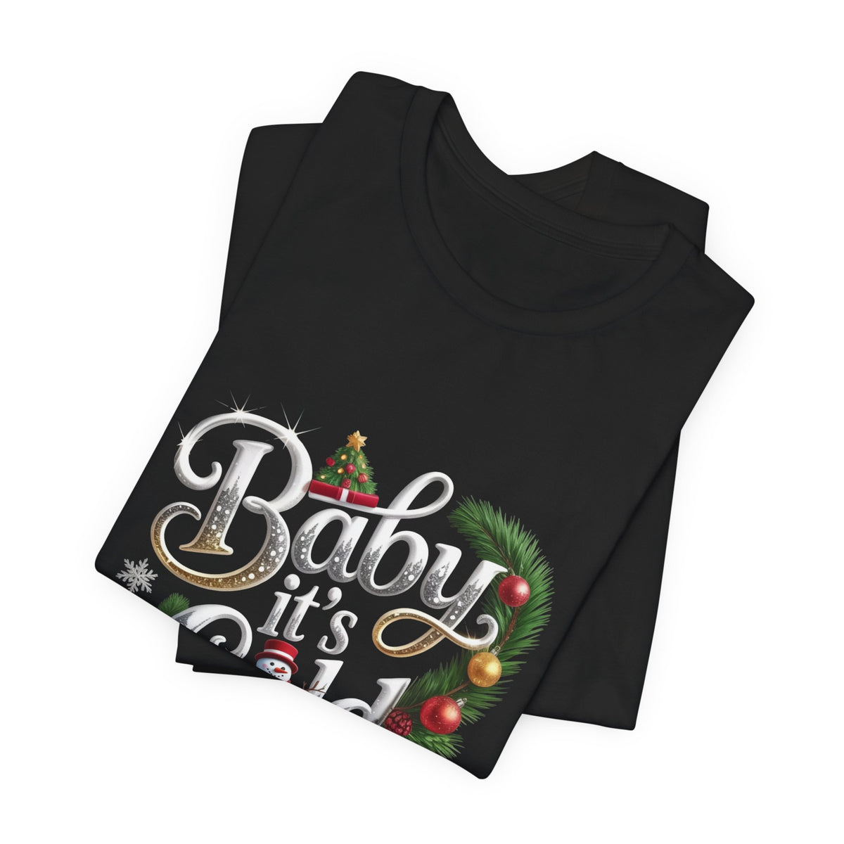 Baby It's Cold Outside Christmas Tee