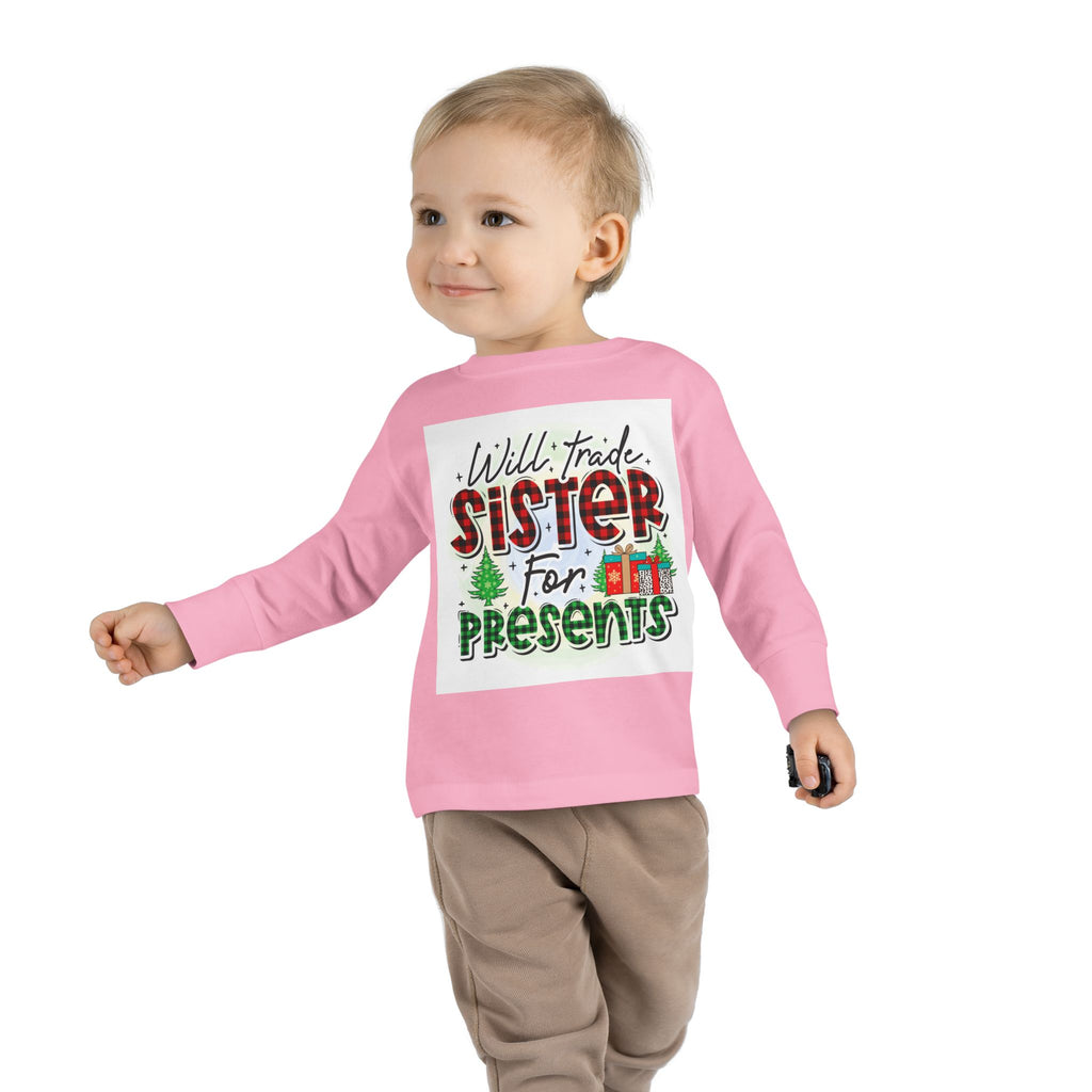 Toddler Long Sleeve Tee — "Will Trade Sister for Presents" Christmas Shirt