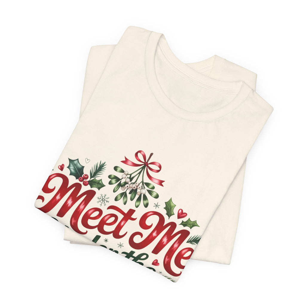 Meet Me Under the Mistletoe T-Shirt