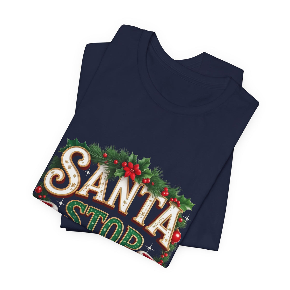 Santa Stop Here Christmas Tee — Festive Holiday Kids & Family Shirt