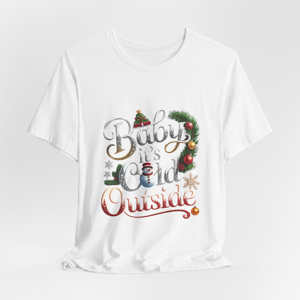 Baby It's Cold Outside Christmas Tee