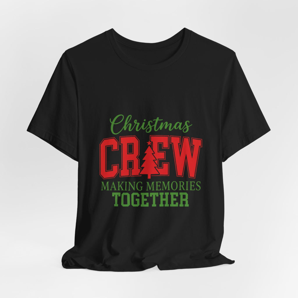Christmas Crew T-Shirt – "Making Memories Together" Holiday Family Tee