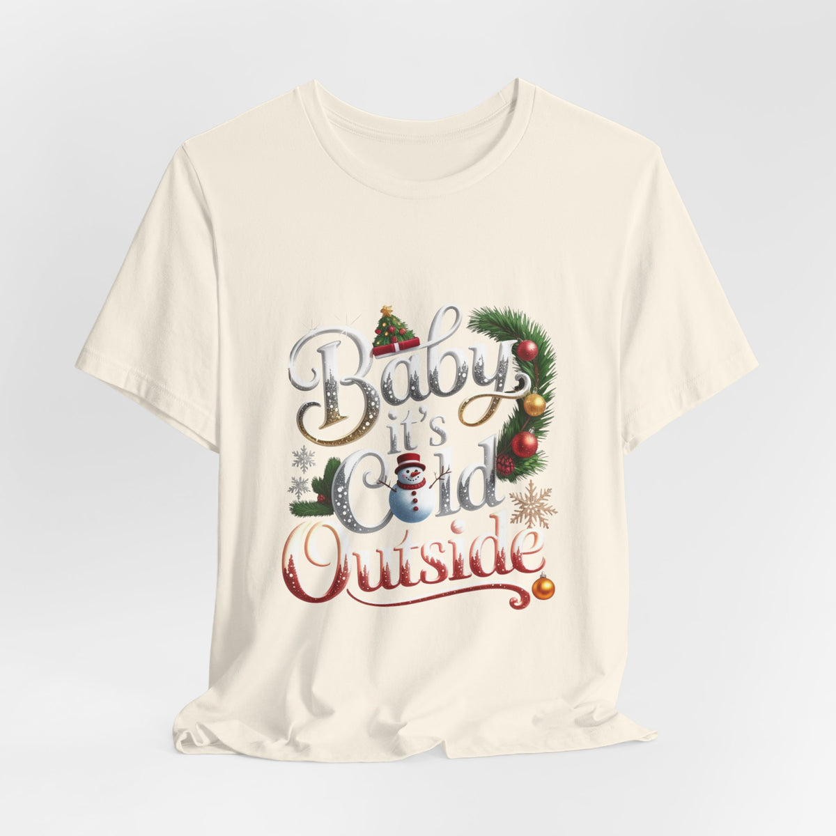 Baby It's Cold Outside Christmas Tee