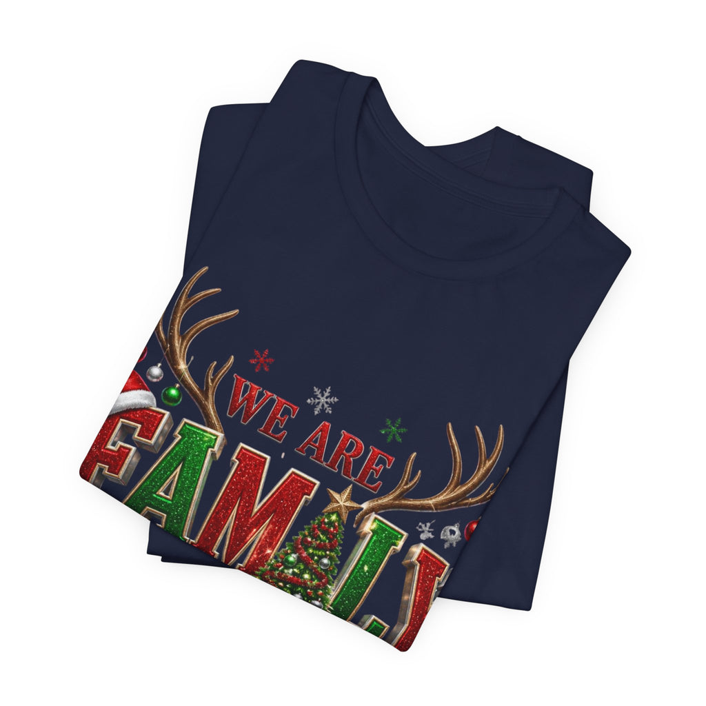 Christmas Family T-Shirt – “We Are Family” Holiday Tee (Making Memories Together)