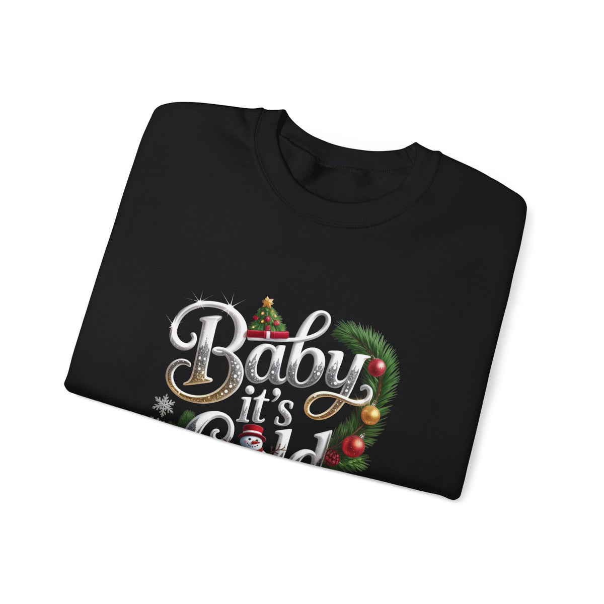 Christmas Sweatshirt - "Baby It's Cold Outside" Festive Crewneck