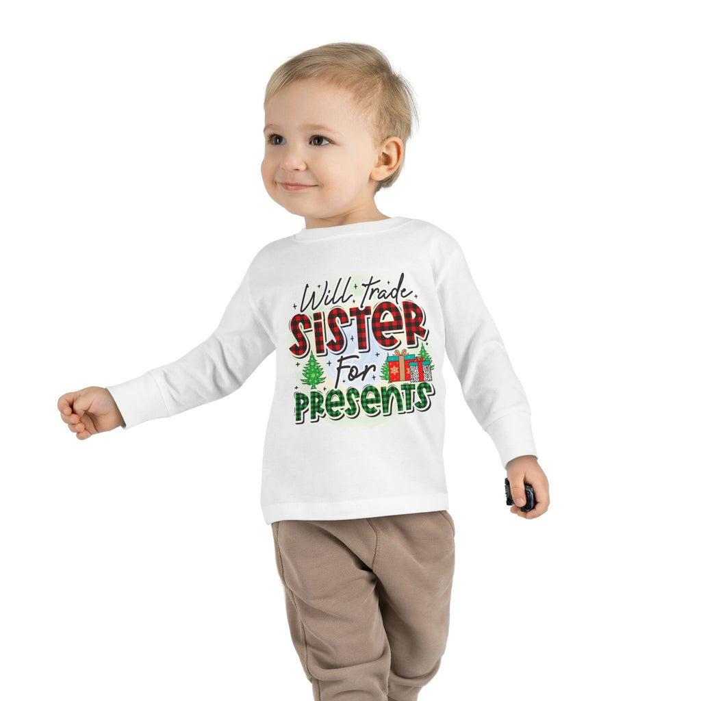 Toddler Long Sleeve Tee — "Will Trade Sister for Presents" Christmas Shirt