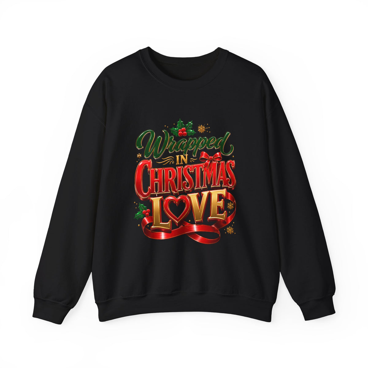 Christmas Sweatshirt — "Wrapped in Christmas Love" Festive Holiday Crewneck