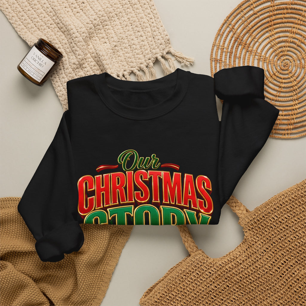 Christmas Story Crewneck Sweatshirt — "Our Christmas Story Begins at Home" Holiday Pullover