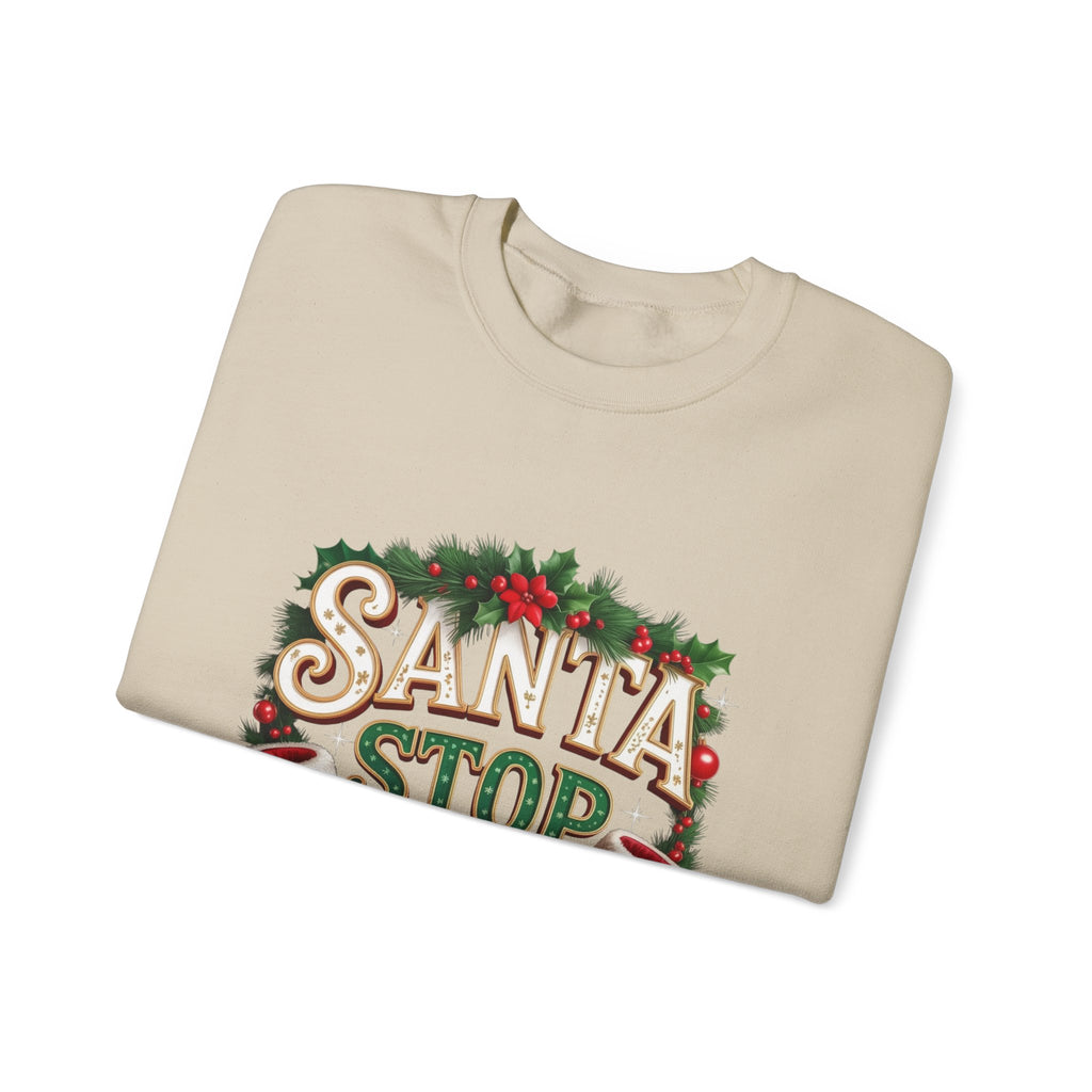 Santa Stop Here Christmas Sweatshirt