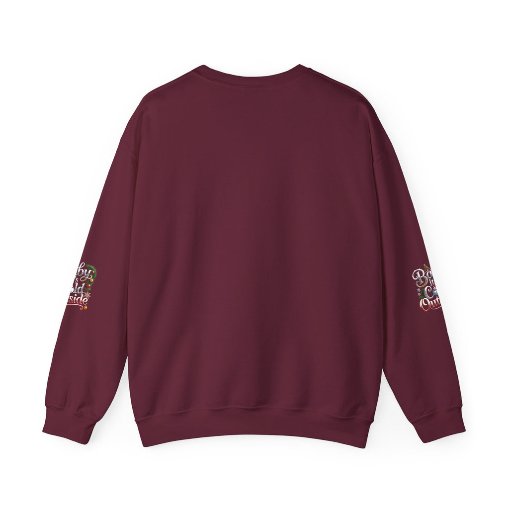 Christmas Sweatshirt - "Baby It's Cold Outside" Festive Crewneck