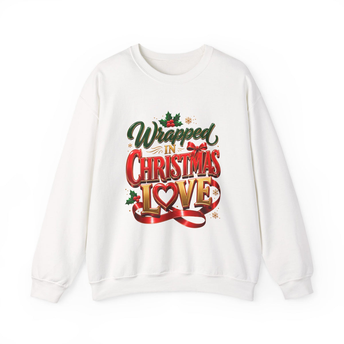 Christmas Sweatshirt — "Wrapped in Christmas Love" Festive Holiday Crewneck