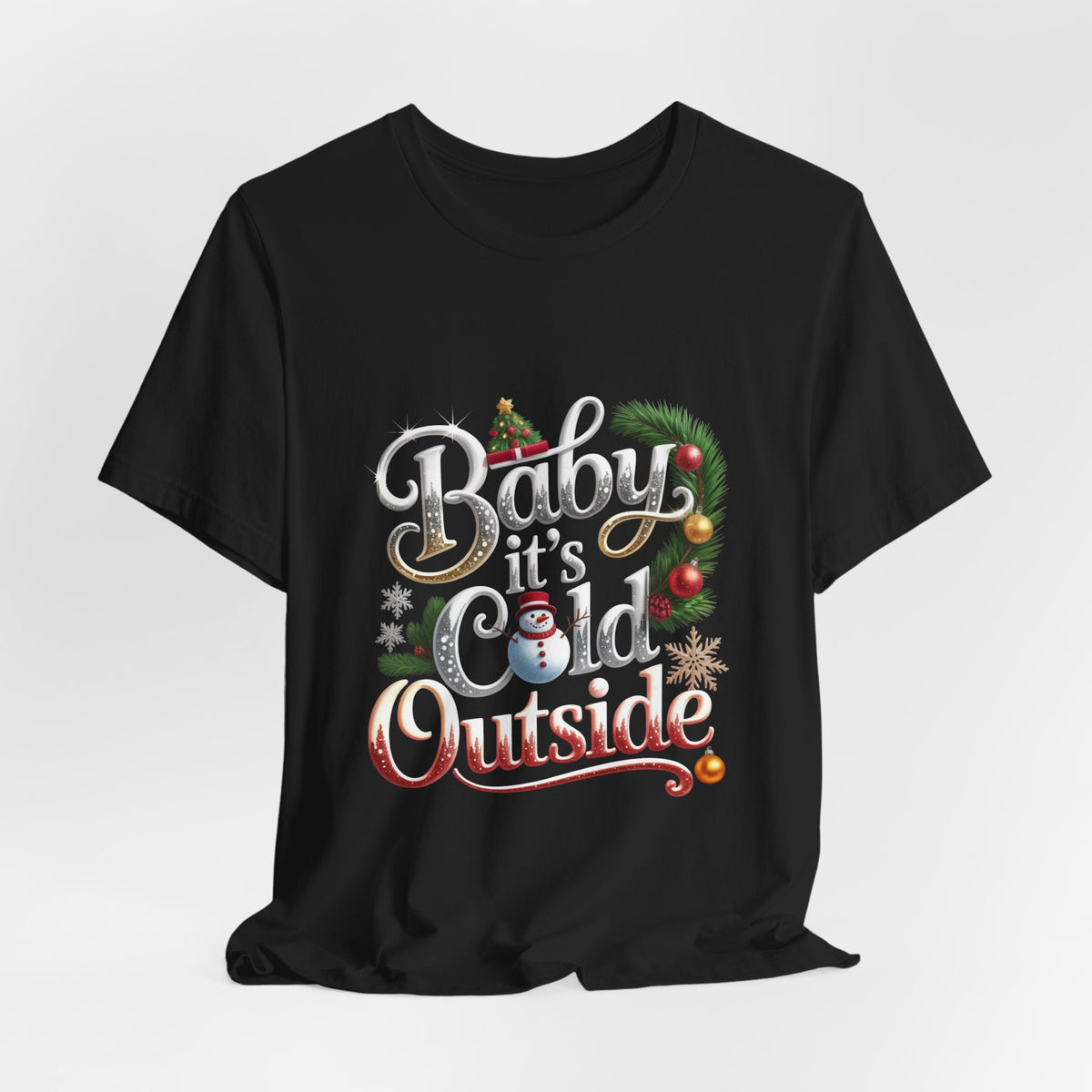 Baby It's Cold Outside Christmas Tee