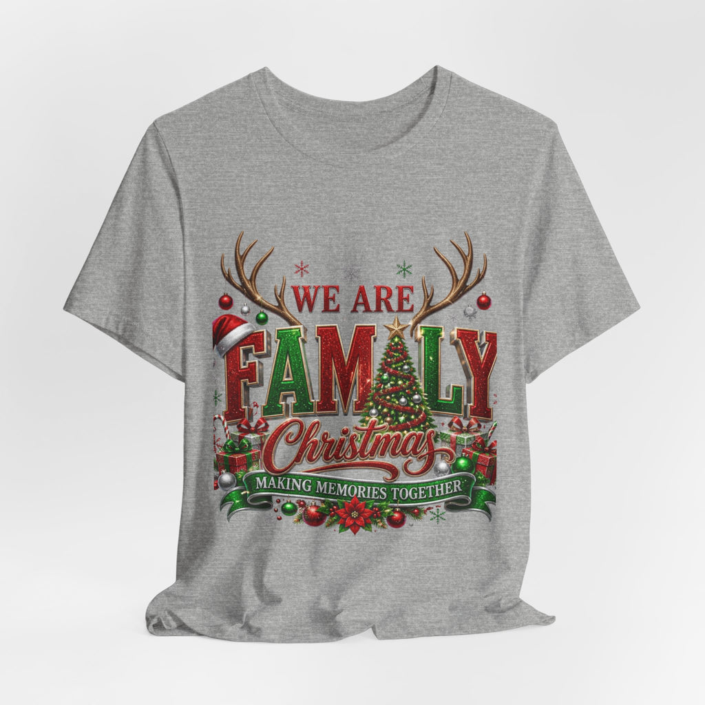 Christmas Family T-Shirt – “We Are Family” Holiday Tee (Making Memories Together)