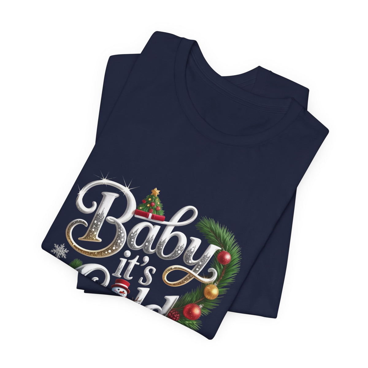 Baby It's Cold Outside Christmas Tee