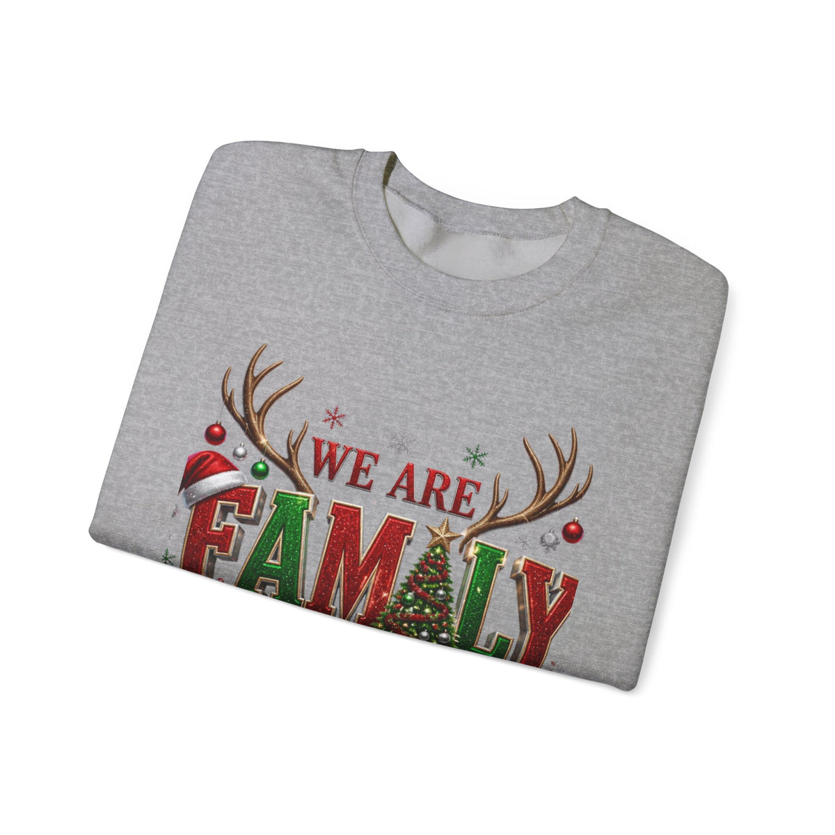 Family Christmas Sweatshirt — "We Are Family" Holiday Crewneck