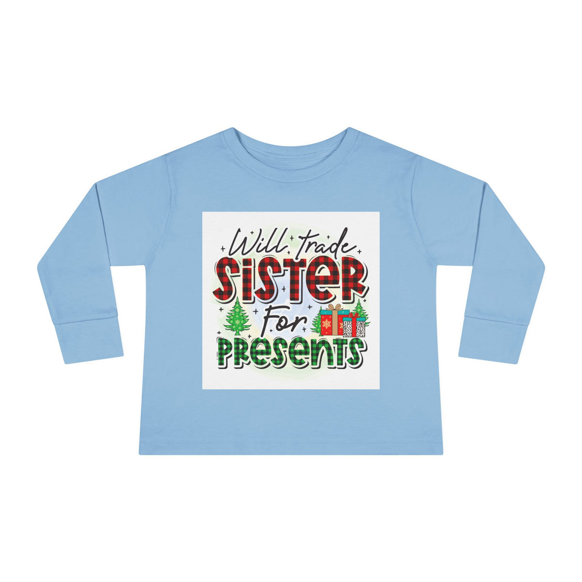 Toddler Long Sleeve Tee — "Will Trade Sister for Presents" Christmas Shirt
